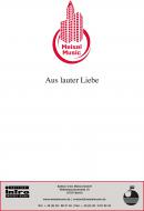 Aus lauter Liebe 