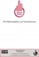 Ein Märchenglück, ein Sommertraum 