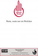 Warte, warte nur ein Weilchen 