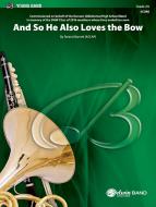And So He Also Loves the Bow Standard