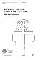 Incline Your Ear, and Come Unto Me 
