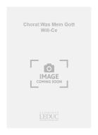 Was mein Gott will (Que Veut Mon Dieu) 