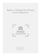 Bayer J. Solfege Des Ecoles Cours Superieur 