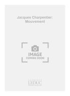 Jacques Charpentier: Mouvement 
