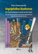 Peter Trom und die Orgelpfeifen-Konferenz 