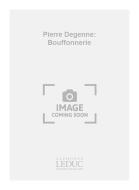 Pierre Degenne: Bouffonnerie 