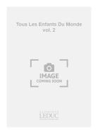 Tous les Enfants Du Monde Vol. 2 