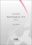 Blessed Through Love D. 55 
