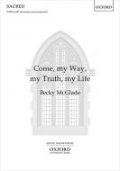 Come, my Way, my Truth, my Life 