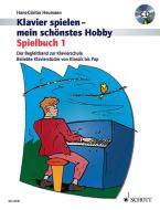 Klavier spielen - mein schönstes Hobby: Spielbuch 1 