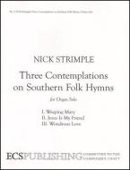 Three Contemplations on Southern Folk Hymns 
