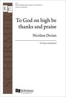 To God on High Be Thanks and Praise 
