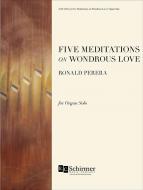 Five Meditations on Wondrous Love 
