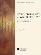 Five Meditations on Wondrous Love 