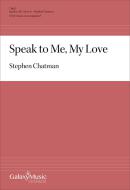 Speak to me, my love! 