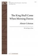 The King Shall Come When Morning Dawns 
