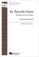 Be Thou My Vision: Homage to an Ancient Hymn 
