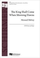 The King Shall Come When Morning Dawns 