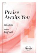 Praise Awaits You 