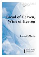 Bread Of Heaven, Wine Of Heaven 