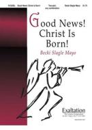 Good News! Christ Is Born! 