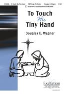 To Touch His Tiny Hand 