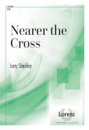 Nearer The Cross 