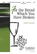 For The Bread Which You Have Broken 