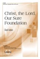 Christ, The Lord, Our Sure Foundation 