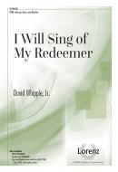 I Will Sing Of My Redeemer 