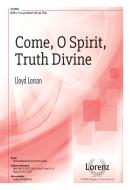 Come, O Spirit, Truth Divine 