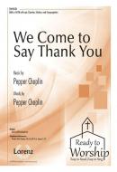 We Come to Say Thank You 