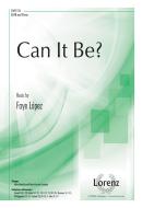 Can It Be? 