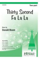 Thirty Second Fa La La 