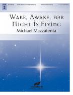 Wake, Awake, For Night Is Flying 