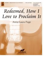 Redeemed, How I Love To Proclaim It 