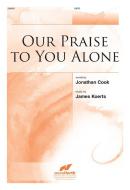 Our Praise To You Alone 
