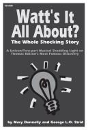 Watts It All About? The Whole Shocking Story 