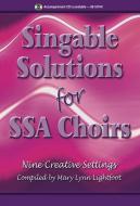 Singable Solutions For Ssa Choirs 