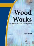 Wood Works On International Folk Hymns 