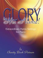 Glory To His Name! 