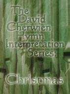 The David Cherwien Hymn Interpretation Series 