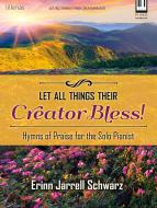 Let All Things Their Creator Bless! 