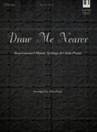 Draw Me Nearer 