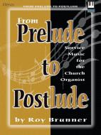 From Prelude To Postlude 