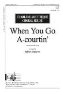 When You Go A-Courtin' 