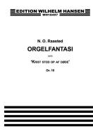 Orgelfantasi Op.10 over 'Krist stod op ad doede' 