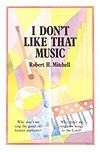 I Don't Like That Music 