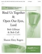 Bind Us Together and Open Our Eyes 
