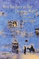 Were You There on That Christmas Night? 